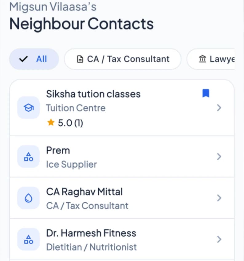 Neighbour Contacts: people neighbours have suggested, organised by category, such as a tuition centre, a CA and a nutritionist