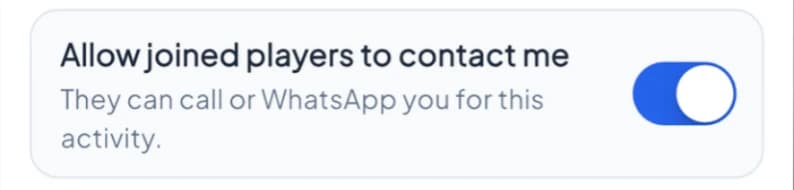 A setting that reads: Allow joined players to contact me. They can call or WhatsApp you for this activity.